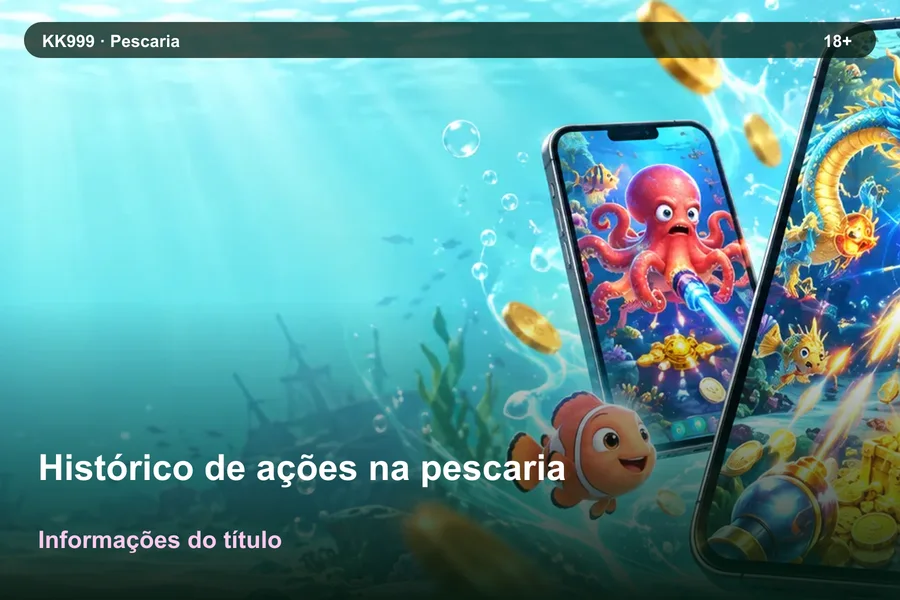 Como interpretar histórico de ações na pescaria: exemplos de leitura KK999, arte original KK999 em alta resolução