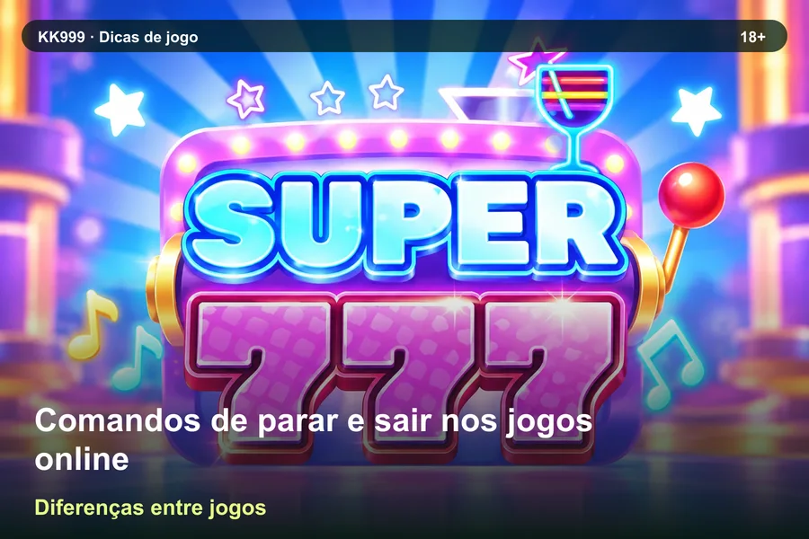 Comparando regras de comandos de parar e sair nos jogos online: guia KK999, arte original KK999 em alta resolução