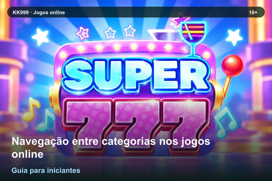 Navegação entre categorias nos jogos online: guia KK999 para iniciantes, arte original KK999 em alta resolução