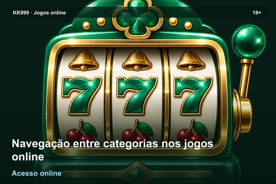 Navegação entre categorias nos jogos online: o que observar na KK999, arte original KK999 em alta resolução